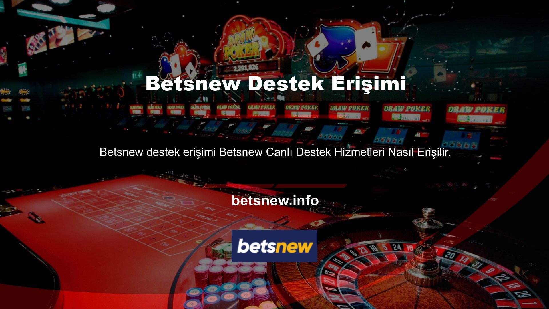 Betsnew Online Canlı Destek Hizmetlerine erişmek isteyen kullanıcılar önce mevcut Betsnew çevrimiçi adreslerinde giriş yapmalıdır